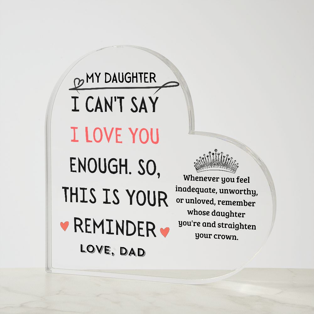 Daughter Gift- Heart Shaped Acrylic Plaque -From Dad