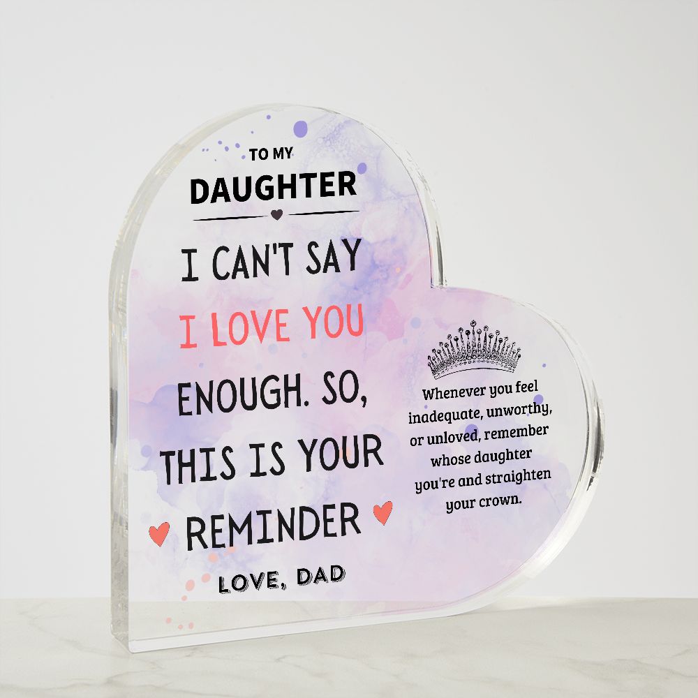 Daughter love Gift- Heart Shaped Acrylic Plaque -From Dad