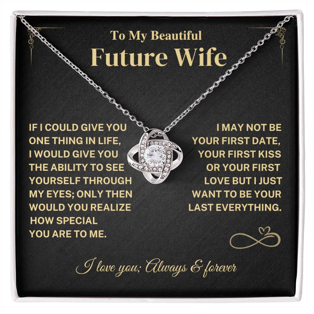 Jewelry Last Everything- Future Wife Gift