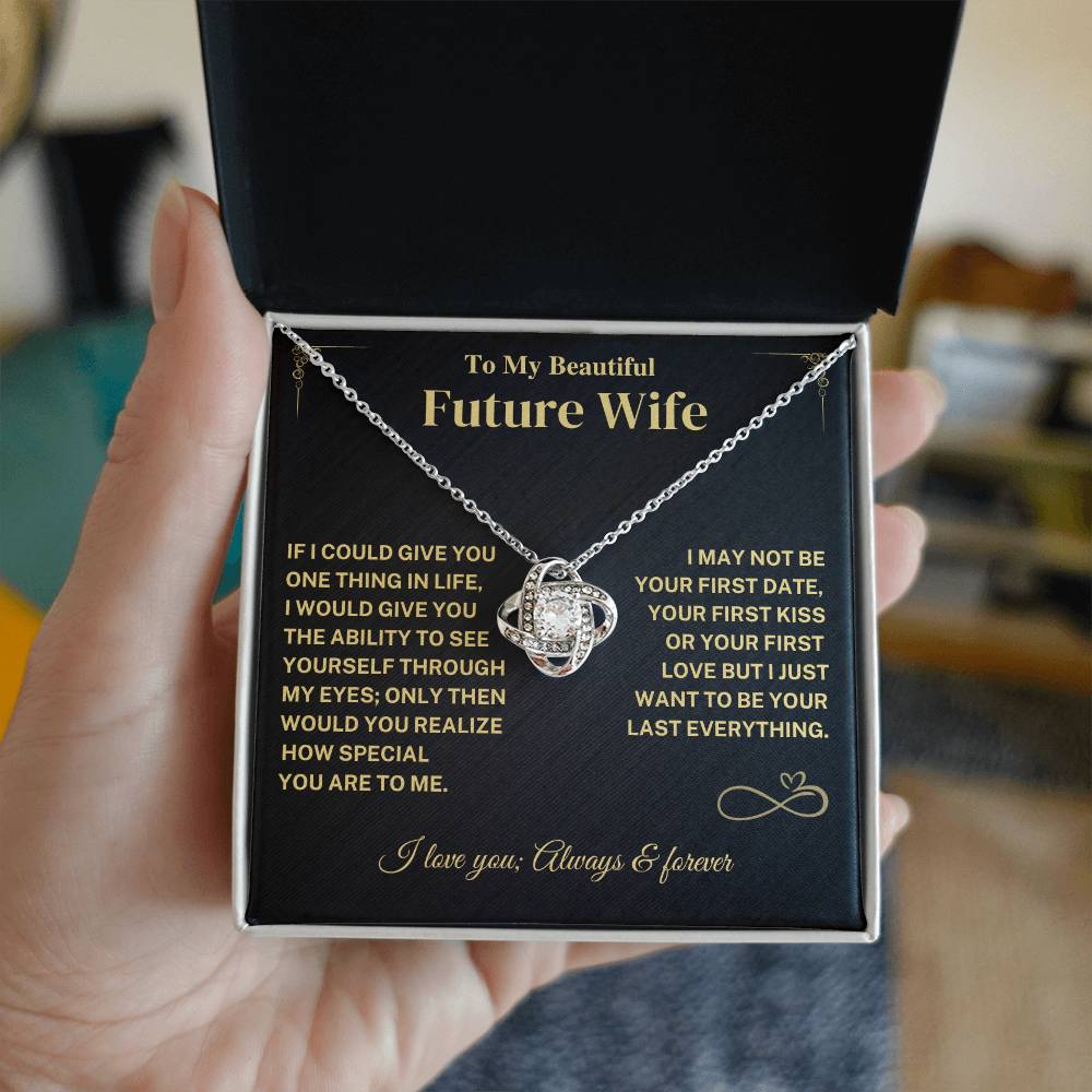 Jewelry Last Everything- Future Wife Gift