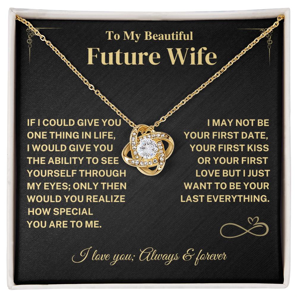 Jewelry Last Everything- Future Wife Gift