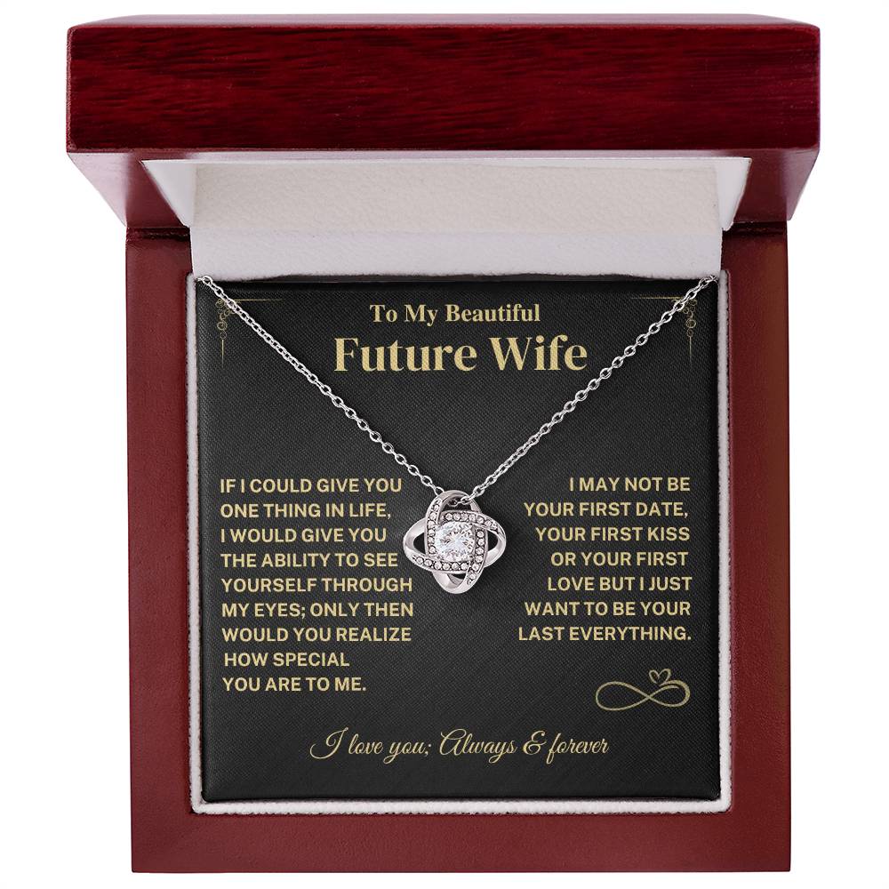 Jewelry Last Everything- Future Wife Gift