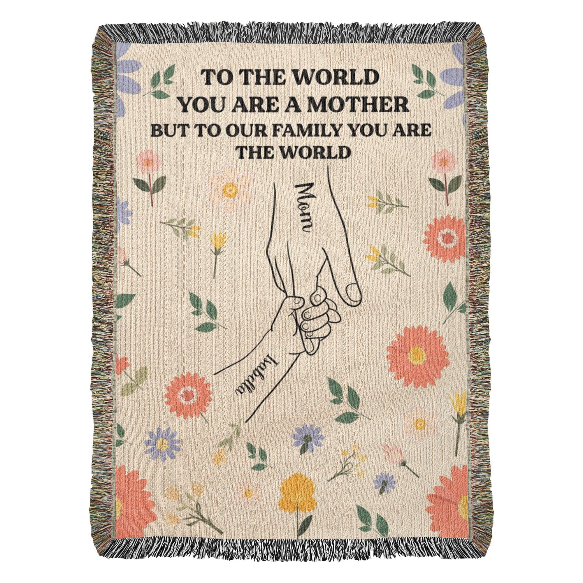 To the World You Are a Mother – Floral Woven Throw Blanket. To the World You Are a Mother – Floral Woven Throw Blanket.