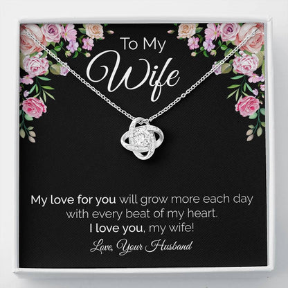 Jewelry My love for you will grow more each day; Love Knot Beautiful Necklace Gift for Wife