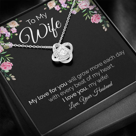 Jewelry My love for you will grow more each day; Love Knot Beautiful Necklace Gift for Wife
