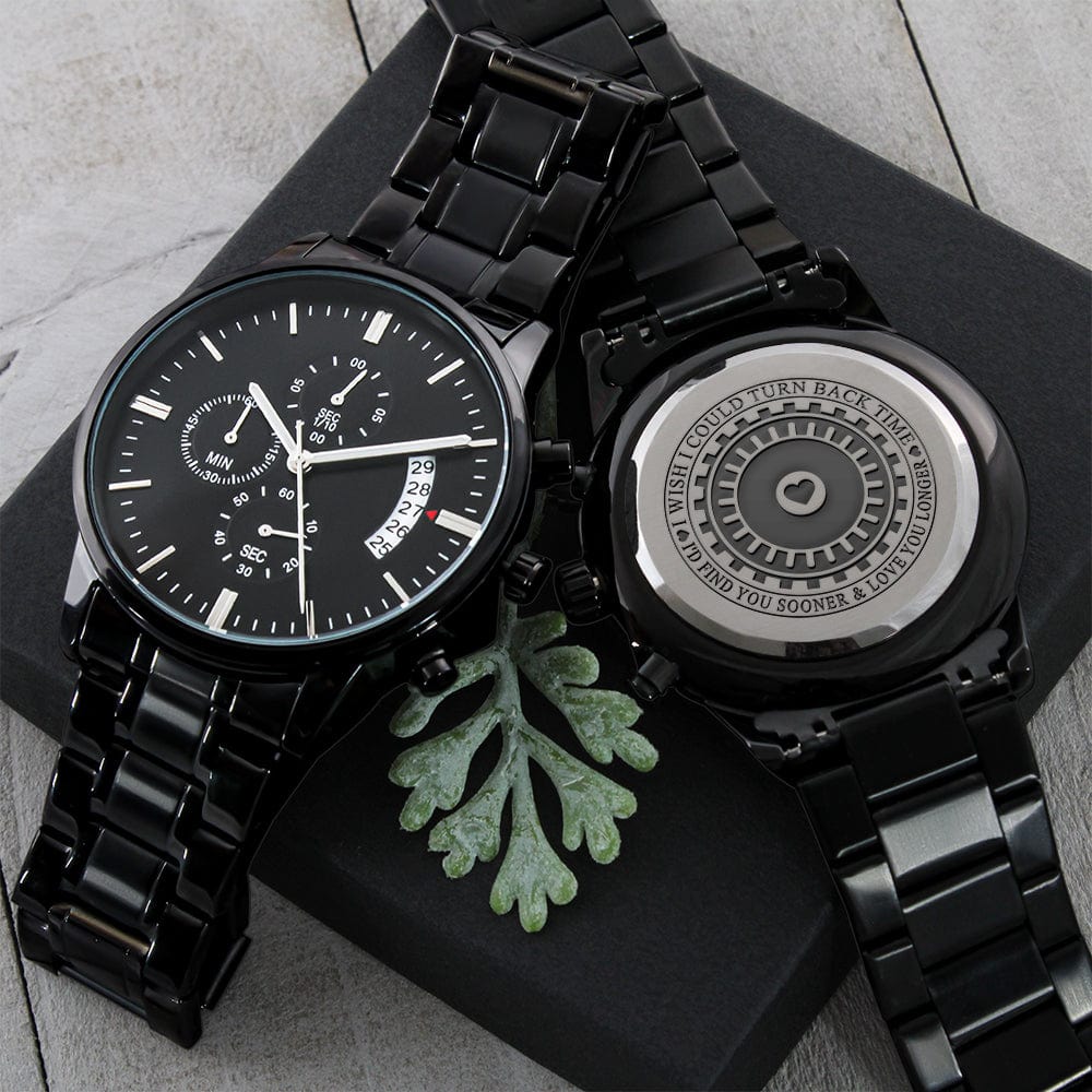 Jewelry Personalized Black Chronograph Watch; I wish I could turn back time, I'd find you sooner and love you longer